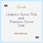 Motivational Monday #002 “Quitters Never Win & Winners Never&nbsp;Quit”